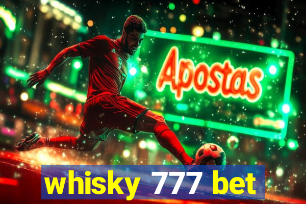 whisky 777 bet